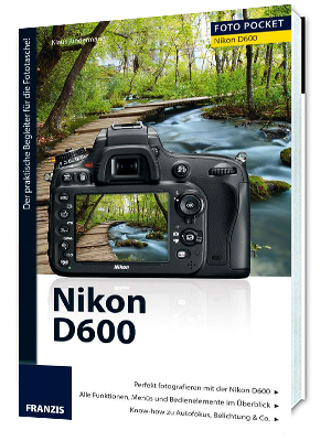 Fotoliteratur Foto Pocket - Nikon D600 Buch von Klaus Kindermann